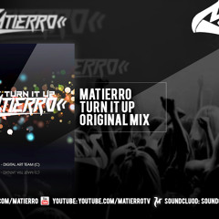 Matierro - Turn It Up (Original Mix) [FREE DOWNLOAD]