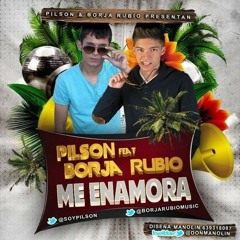Pilson feat Borja Rubio - Me Enamora