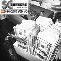 SCBonkers Presents: Soundcloud-Week #20