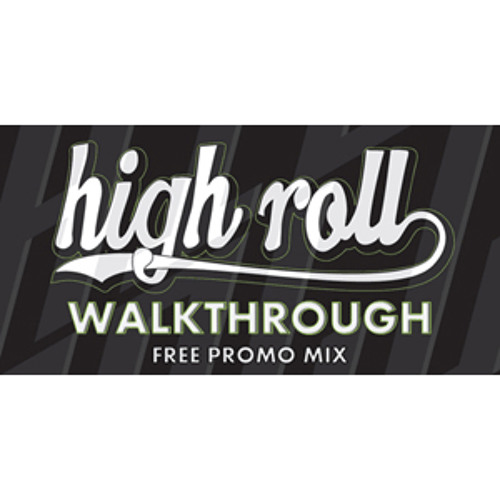 High Roll - Walkthrough (Promo Mix) - Free Download