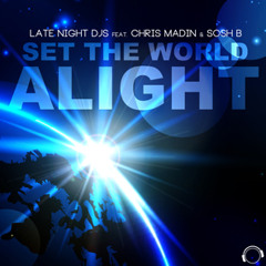 Late Night DJs feat Chris Madin & SoshB - Set The World Alight (N-Vision vs Jorg Schmid Remix) sc