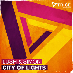 Lush & Simon - City Of Lights (Preview) OUT NOW!