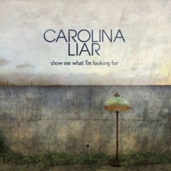 Show Me What I'm Looking For - Carolina Liar (Cover)
