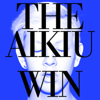 The Aikiu - Win (Ft. JD Samson)