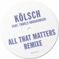Kölsch feat. Abrahamsen - All That Matters (andhim rmx)