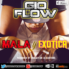 Gio Flow - Mala Y Exotica (Prod.Bubloy En La Caverna)