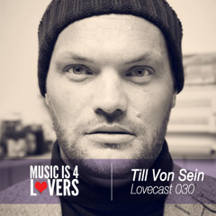 Lovecast Episode 030 - Till Von Sein [Musicis4Lovers.com]