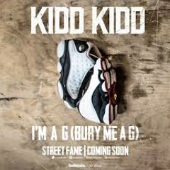 Kidd Kidd -  I'm A G(Bury Me A G)
