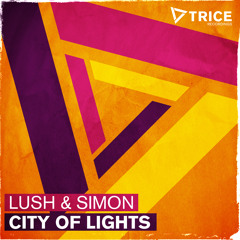 Lush & Simon - City Of Lights [@ Tiësto Club Life 337] [OUT NOW!]