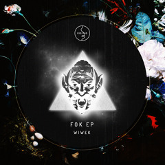Wiwek - FOK EP - OUT NOW !