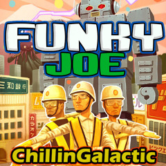 Funky Joe - ChillinGalactic