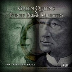 Yak Dollaz & Dubz Feat. Worm -  Get Mine - Album Green Queens & Purple Prime Ministers