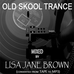 Old Skool Trance Mix (Lisa Jane Brown)