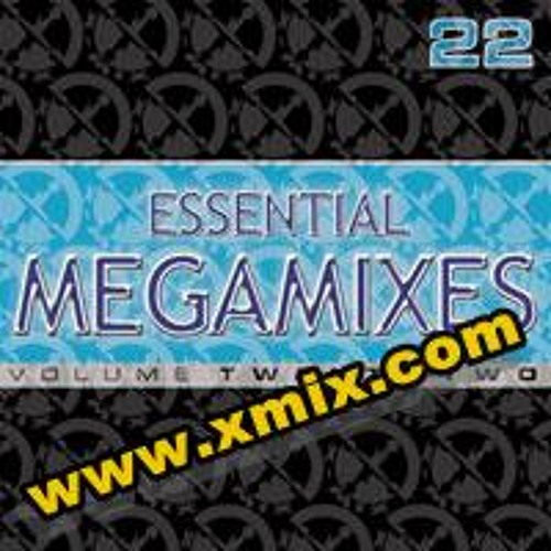 Stream XMiX Essential Megamixes 22 by XMiX Remix Listen online for