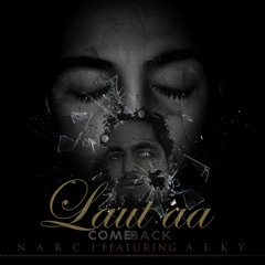 Laut Aa (Come Back)- Narci Feat. Aeky