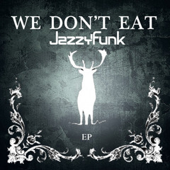 We Don't Eat Feat. James Vincent McMorrow (JazzyFunk Re-Edit) **FREE DOWNLOAD**