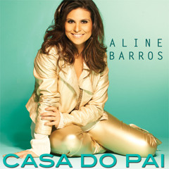 Aline Barros   ''CASA DO PAI'' Single Oficial MK Music