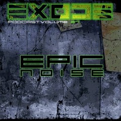Exode Podcast Volume 27 Mixed By Epic Noise