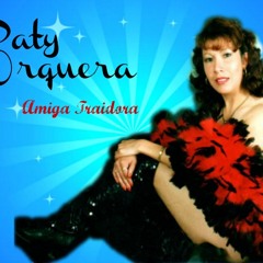 Paty Orquera -Amiga Traidora