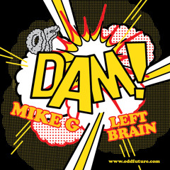 DAM by Mike G Feat. Left Brain
