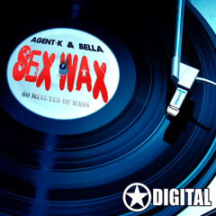 Sex Wax - Agent K & Bella - Continuous Mixed! Free Download!