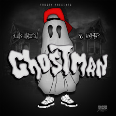 GHOST MAN - Yung Nation ft B Hamp