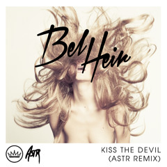 Bel Heir - Kiss The Devil (ASTR Remix)