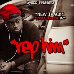 BZ-  "Rep Him"