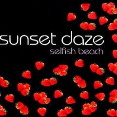 Selfish - Sunset Daze