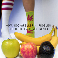 Problem (Hood Internet Remix)