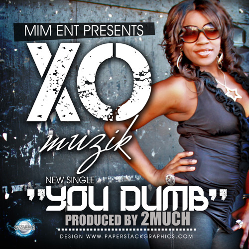 YOU DUMB - XO Muzik