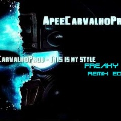 ApeeCarvalhoProd - This Is My Style (Freaky N. Remix Edit)