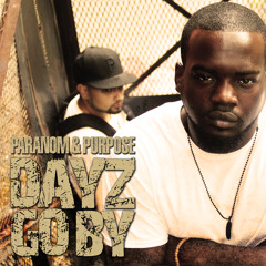 Paranom & Purpose "Dayz Go By"