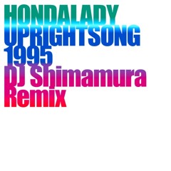 UPRIGHTSONG1995(DJ Shimamura Remix)