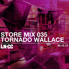 LN-CC Store Mix 035 - Tornado Wallace