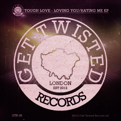 Tough Love - Loving you [Get Twisted Records] Out 9th Dec