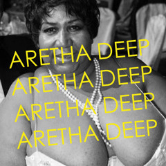 Aretha Deep (FREE DOWNLOAD)