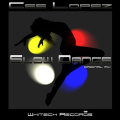Slow Dance (Original Mix) By Cee Lopez