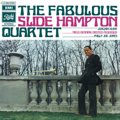 THE FABULOUS SLIDE HAMPTON QUARTET - SLIDE HAMPTON