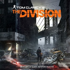 Manhattan Aftermath - Tom Clancy's The Division Soundtrack [Fan-Made]
