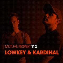 Mutual Respekt 112 with Lowkey & Kardinal