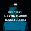 Premiere: Martin Garrix Animals (Grum remix)