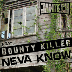 Jamtech ft. Bounty Killer - Neva Know