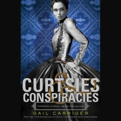 Curtsies And Conspiracies by Gail Carriger, audio book excerpt