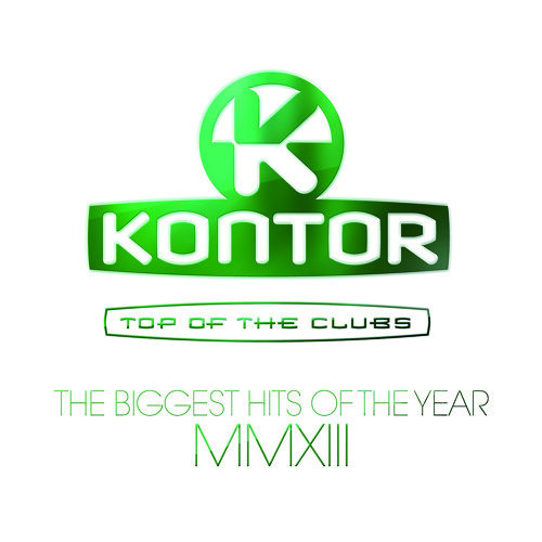 Stream Kontor Top Of The Clubs - The Biggest Hits Of The Year MMXIII  (Official Minimix) by Kontor Records | Listen online for free on SoundCloud