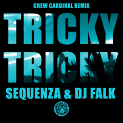 Sequenza & DJ Falk - Tricky Tricky (Crew Cardinal Remix)