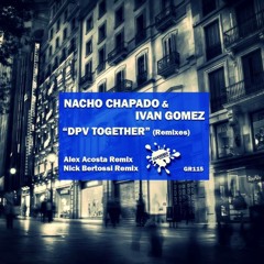 Nacho Chapado & Ivan Gomez - DPV Together (Alex Acosta Remix)