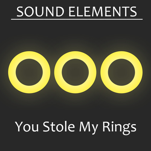 Sound Elements You Stole My Rings