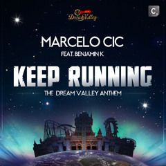 Marcelo CIC feat Benjamin K - Keep Running (Dream Valley Anthem)