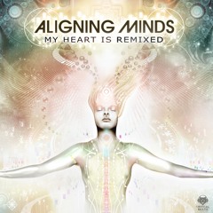 Aligning Minds - My Heart Is Love (Anvil Hands Remix) [Support Rain Forest Preservation]